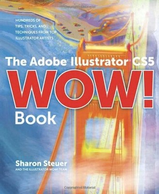 Wow!  - The Adobe Illustrator CS5 Book - Sharon Steuer