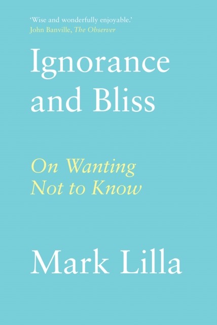 Ignorance & Bliss