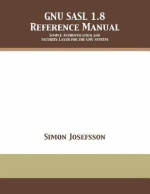 GNU SASL 1.8 Reference Manual, Brand New, Free shipping in the US