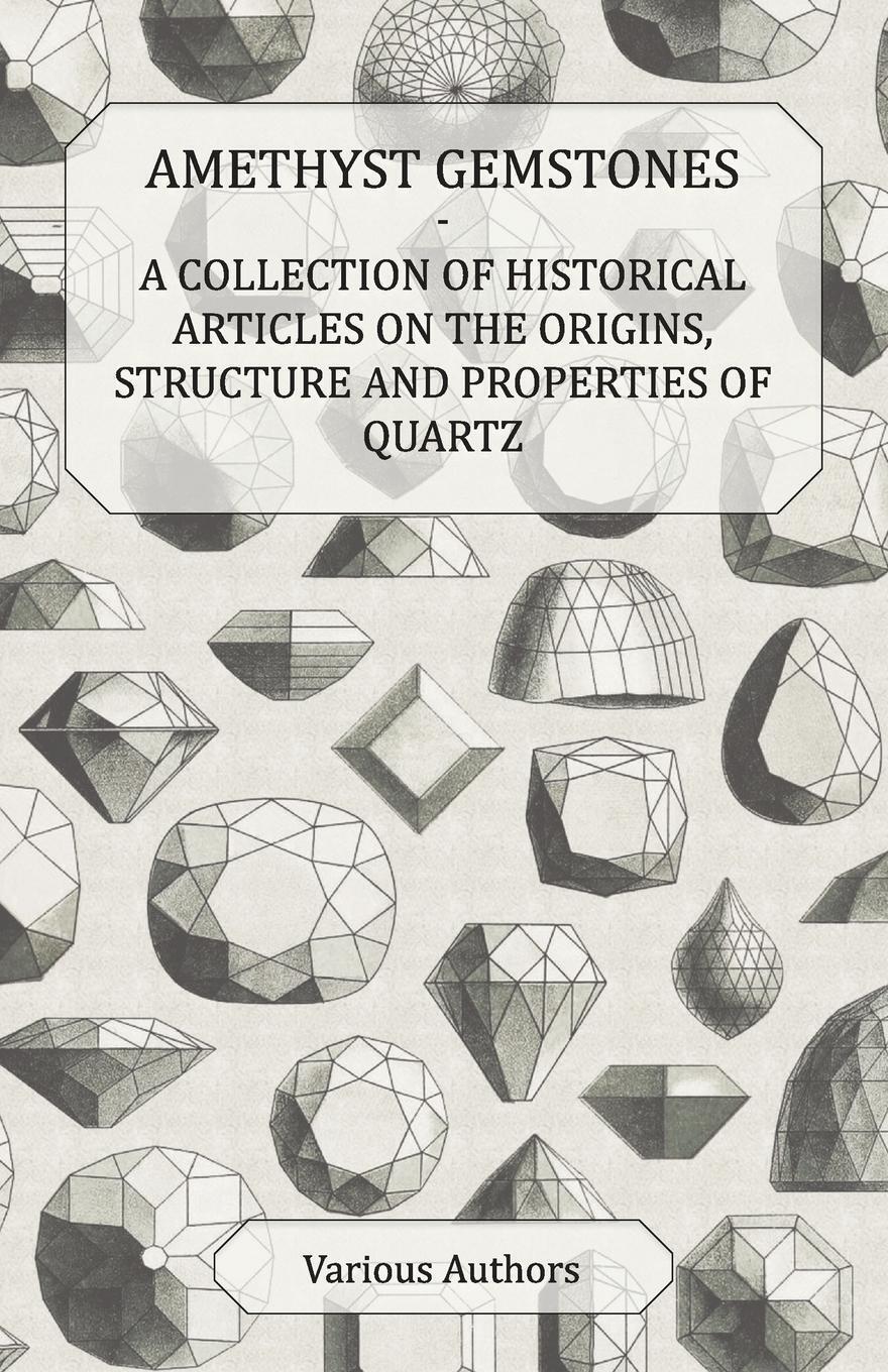 Amethyst Gemstones - A Collection Of Historical Articles On The