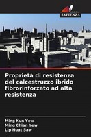 Ming Kun Yew (U. A.) | Proprietà Di Resistenza Del Calcestruzzo Ibrido...