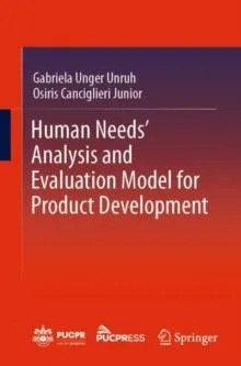 Human Needs' Analysis and Evaluation Model for Product Developmen