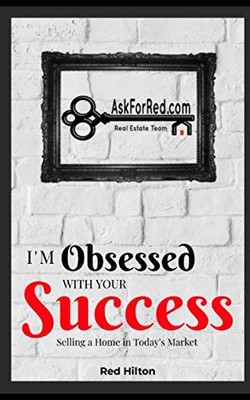 I'm Obsessed With Your Success: Selling a Home in Today's Market