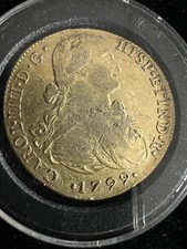 1799 Peru 8 Escudos RARE GOLD COIN Possible Planchet Flaw)Charles IV .7616 Oz 5114.23 per troy oz