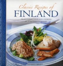 Classic Recipes of Finland: Traditional food and cooking in 25 authentic dis...