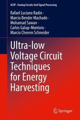 Ultra-low Voltage Circuit Techniques for Energy Harvesting - 9783031044915