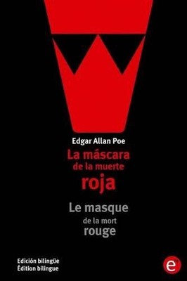 La mscara de la muerte roja/Le masque de la mort rouge: Edici?n biling?e/?dition