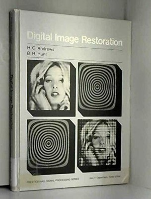 DIGITAL IMAGE RESTORATION (PRENTICE-HALL SIGNAL PROCESSING By Harry C Andrews