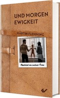 Martin Flemming | Und Morgen Ewigkeit | Buch | Deutsch (2024) | 240 S.