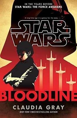 Star Wars: Bloodline by Gray, Claudia 1780892624 FREE Shipping