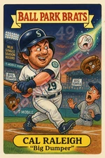 Cal Raleigh as " Big Dumper " MLB HR Record - BALLPARK BRATS Parody Art Card