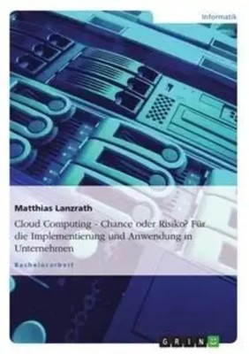 Matthias Lanzrath | Cloud Computing - Chance oder Risiko? Für die...