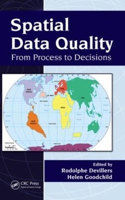 Spatial Data Quality : From Process to Decisions Hybrid