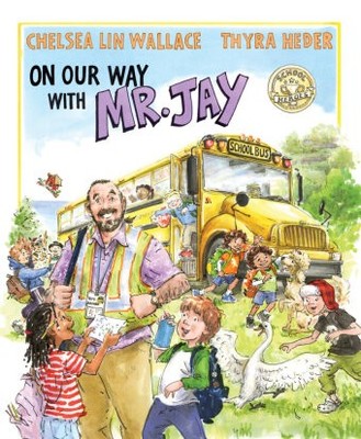 On Our Way with Mr. Jay | Wallace, Chelsea Lin | Gebunden | 9780823457045