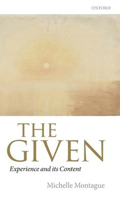 The Given: Experience and its Content by Michelle Montague (English) Hardcover B