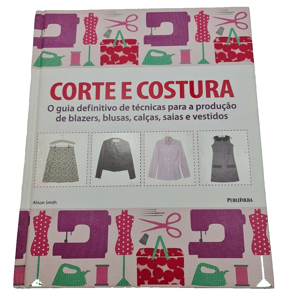 Corte e Costura. O Guia Definitivo de Técnicas Para a Produção de Blazers, Blusa