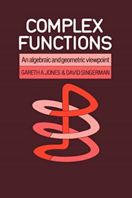 Complex Functions - An Algebraic And Geometric Viewpoin - Paperback NEW Gareth A