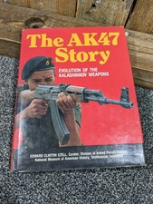 The AK47 Story Evolution of the Kalashnikov Weapons Edward Ezell Hardback 1986