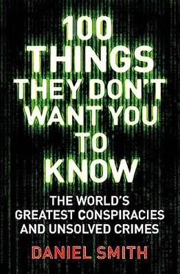 100 Things They Don't Want You To Know: Conspir. Smith Paperback*#