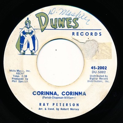 RAY PETERSON - CORINNA CORINNA - BE MY GIRL - DUNES 45-2002 - 45 Record VG
