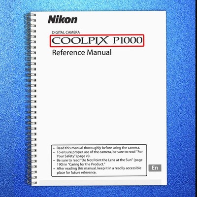 NIKON CoolPix P1000 Reference Instruction User Manual 244pg TOUGH Covers/Binding