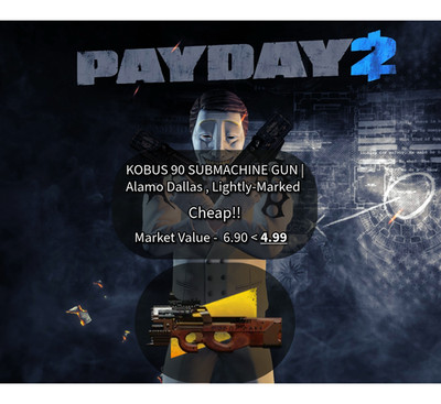 Payday 2 Item Skin (KOBUS 90 SUBMACHINE GUN | Alamo Dallas , Lightly-Mark)