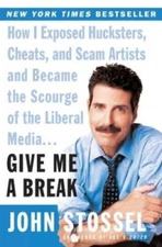 Give Me a Break: How I Exposed Hucksters, Cheats, and Scam Artists and Be - GOOD