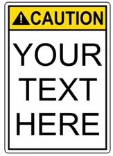 Custom Text Be Caution Sign Your Wording Weatherproof Aluminum 8"x12"
