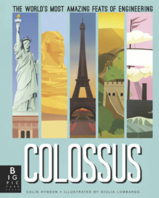 Colossus: The Worlds Most Amazing Feats of Engineering - Hardcover - GOOD