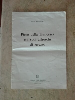 Piero della Francesca und seine Fresken von Arezzo - P. Bargellini - TCI 1960