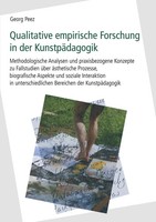 Georg Peez | Qualitative Empirische Forschung In Der KunstpäDagogik | Buch