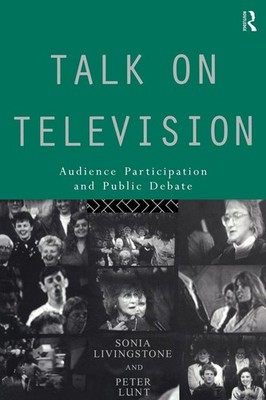 Talk on Television: Audience Participation and Public Debate (Communication ...