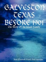 Galveston Texas Before 1901 Poet Laureate Jean Elizabeth Ward Taschenbuch 2008