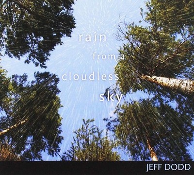 Jeff Dodd Rain From A Cloudless Sky (CD)