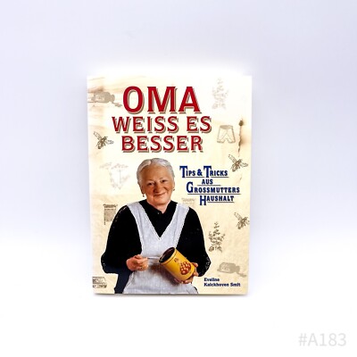 Oma weiss es besser Tips & Tricks aus Grossmutters Haushalt Eveline K. Smit