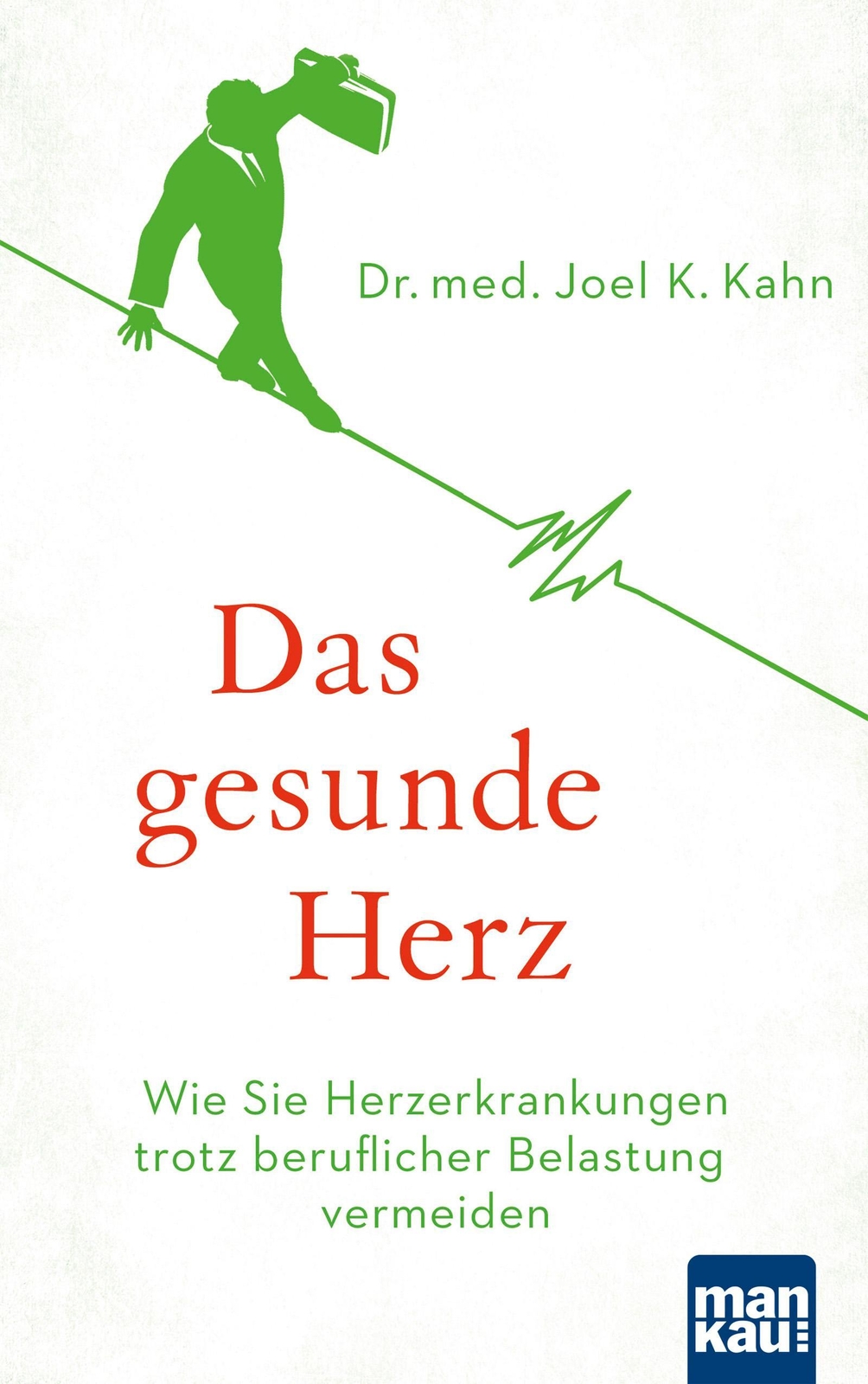 Das Gesunde Herz Joel K. Kahn
