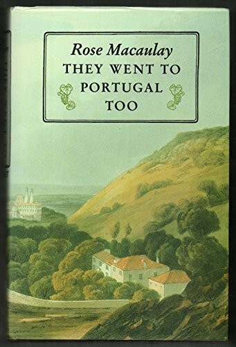 They Went to Portugal Too by Rose Macaulay (Hardcover, 1990)