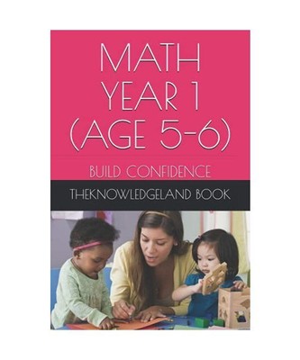 MATH YEAR 1 [AGE 5 - 6]: BUILD CONFIDENCE 