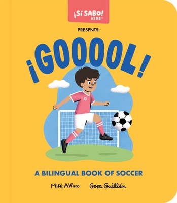 GOOOOOOOL A SOCCER BOOK/SPANISH & ENGLIS by ALFARO, MIKE Hardback Self Help