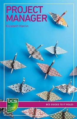 Project Manager: Careers in IT proj..., Harrin, Elizabe