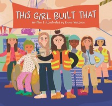 This Girl Built That by Emma Wallace Paperback Book