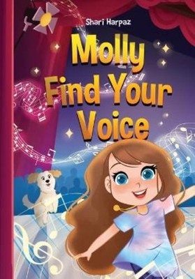 Shari Harpaz Molly Find Your Voice (Taschenbuch) Be Like Molly