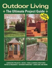 Outdoor Living: The Ultimate Project Guide - Paperback - GOOD