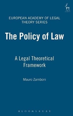 The Policy of Law: A Legal Theoretical Framework by Mauro Zamboni (English) Hard