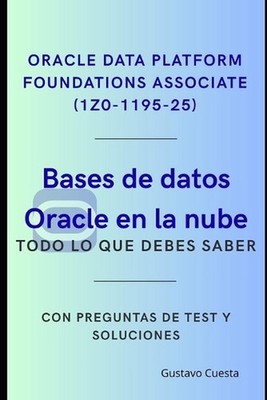 Bases de datos Oracle en la nube: Oracle Data Platform Foundations Associate (1Z