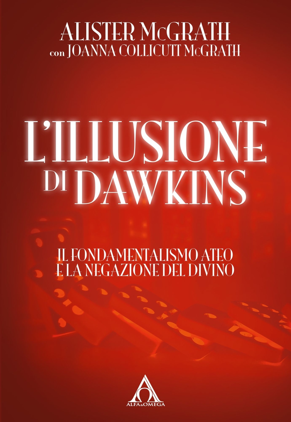 Libri Alister McGrath / Collicutt McGrath Johanna - L' Illusione Di Dawkins. Il