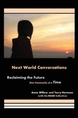 Willow - Next World Conversations  Reclaiming the Future One Communit - X555z