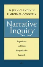 Narrative Inquiry: Experience and Story in Qualitative Research by Clandinin