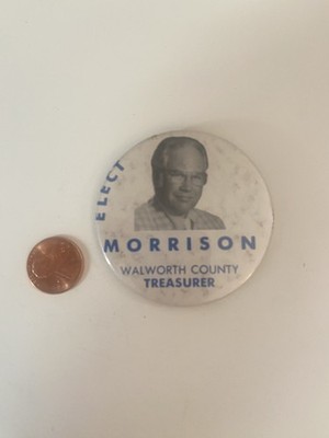 Morrison Walworth County Treasurer Pin Back Button P26