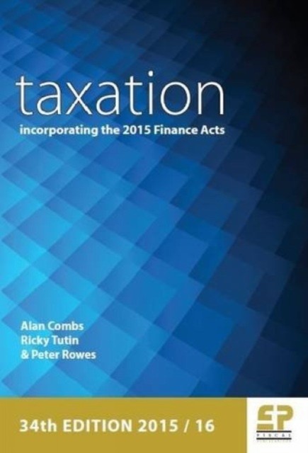 Taxation: Incorporating the 2015 Finance Act: 2015/16 by Alan Combs PAPERBACK